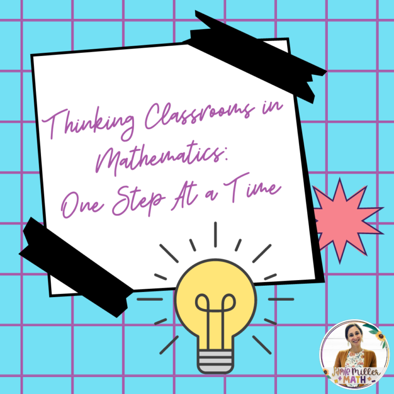 Thinking Classrooms in Mathematics: One Step At a Time – Jamie Miller Math